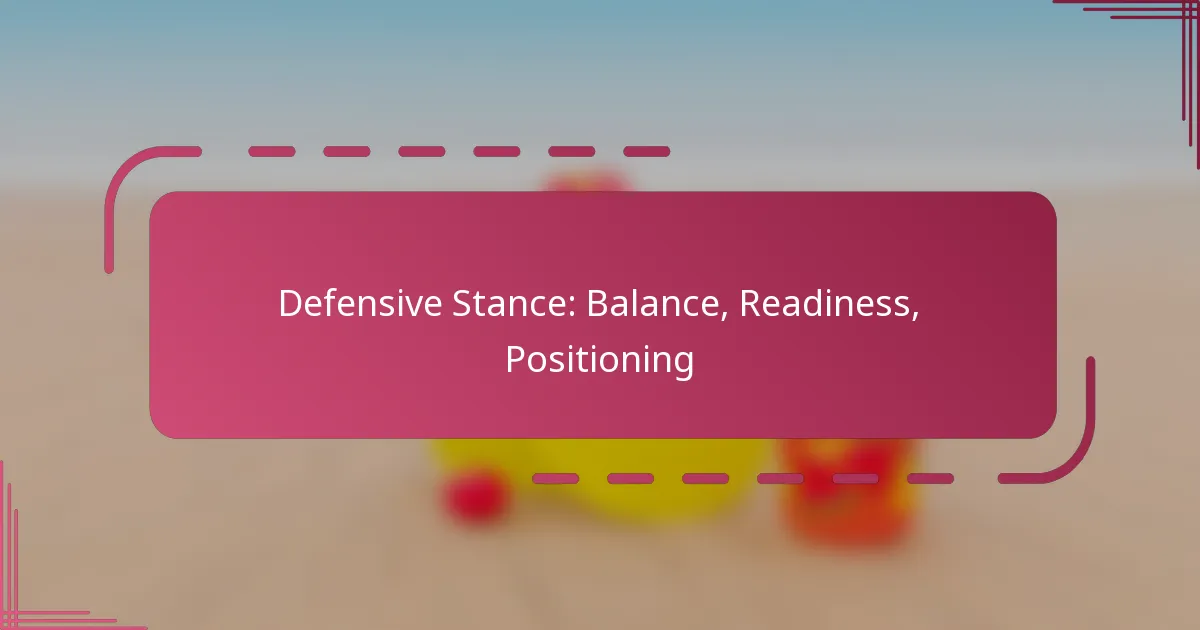 Defensive Stance: Balance, Readiness, Positioning