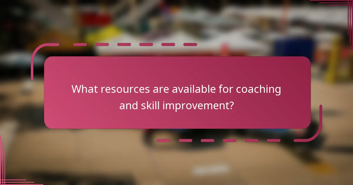 What resources are available for coaching and skill improvement?
